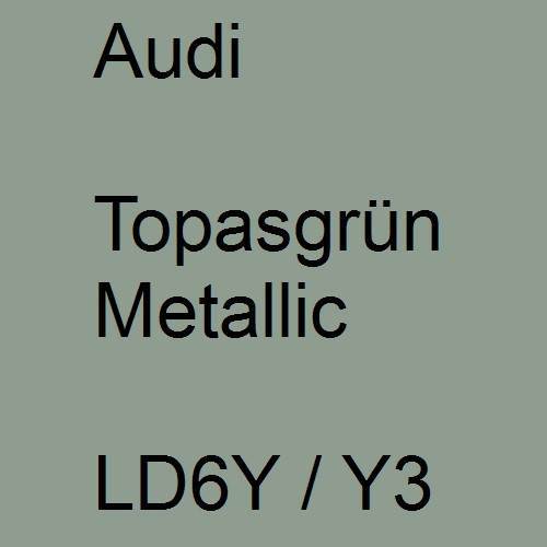 Audi, Topasgrün Metallic, LD6Y / Y3.